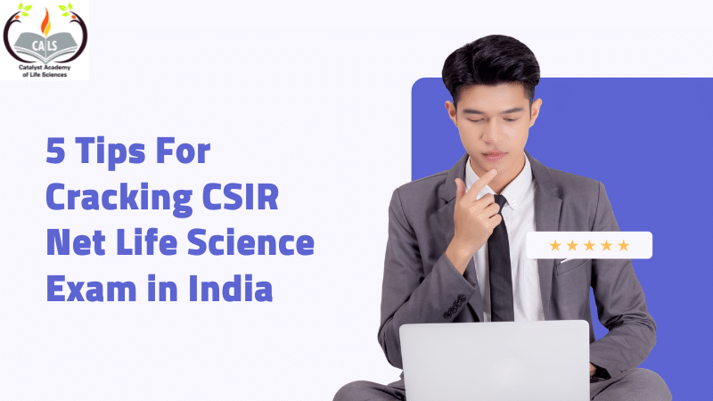 5 Tips For Cracking CSIR Net Life Science Exam in India
