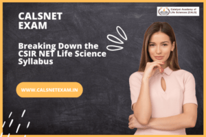 Breaking Down the CSIR NET Life Science Syllabus