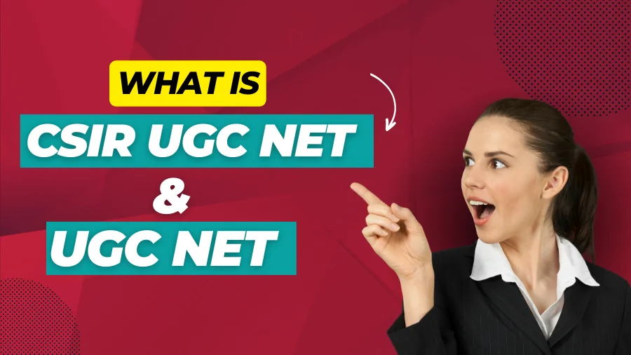 What is CSIR UGC NET and UGC NET